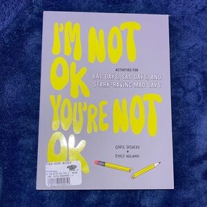 I am Not Ok. You’re Not Ok.